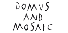 DOMUS AND MOSAIC